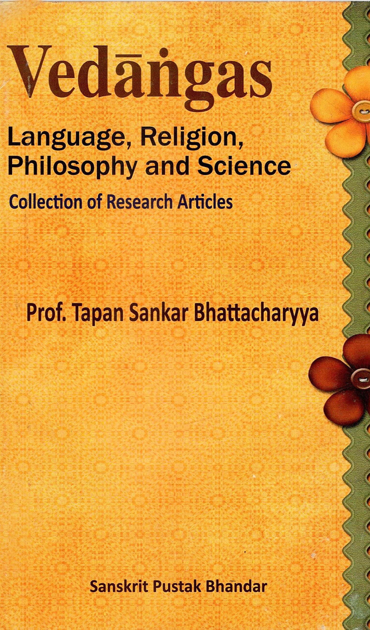 Vedāngas : Language, Religion, Philosophy and Science